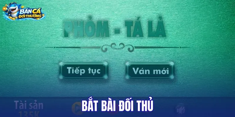 Bắt bài đối thủ