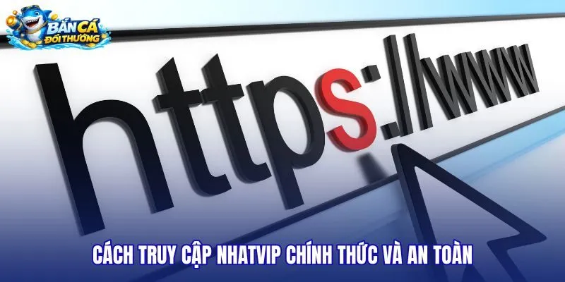 cach-truy-cap-nhatvip-chinh-thuc-va-an-toan cach-truy-cap-nhatvip-chinh-thuc-va-an-toan