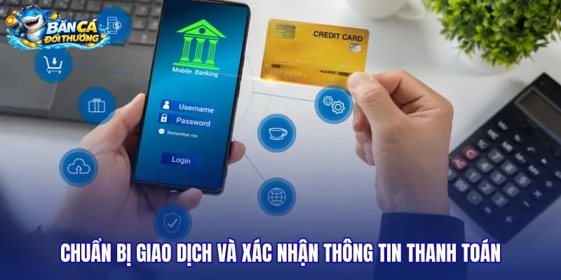 chuan-bi-giao-dich-va-xac-nhan-thong-tin-thanh-toan