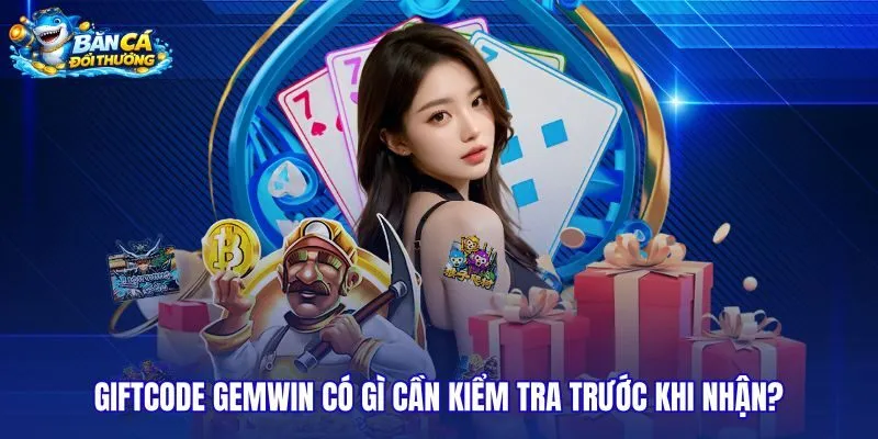 giftcode-gemwin-co-gi-can-kiem-tra-truoc-khi-nhan giftcode-gemwin-co-gi-can-kiem-tra-truoc-khi-nhan