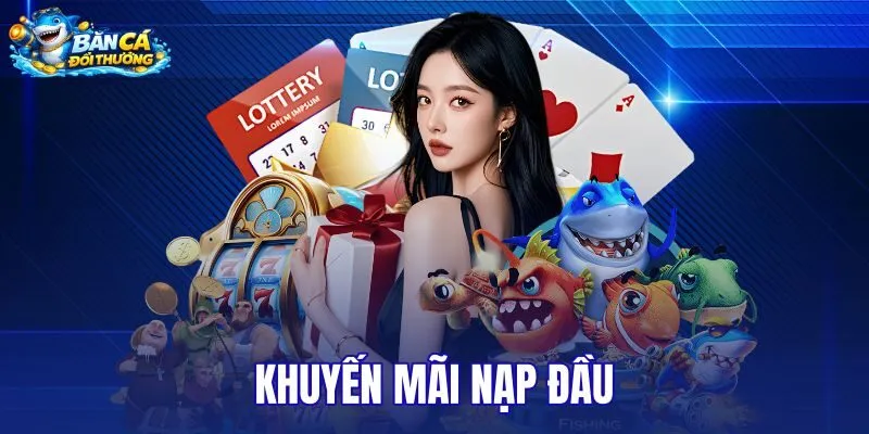 Khuyến mãi nạp đầu