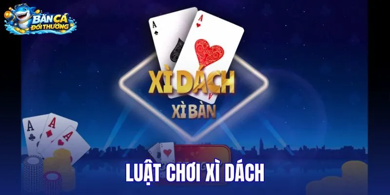 Luật chơi xì dách