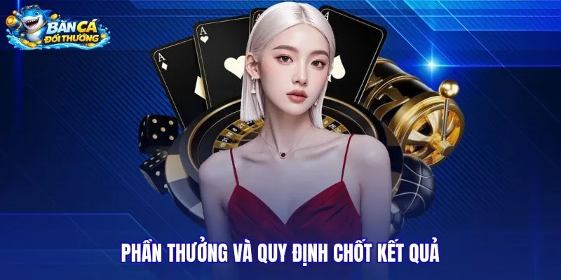 phan-thuong-va-quy-dinh-chot-ket-qua phan-thuong-va-quy-dinh-chot-ket-qua