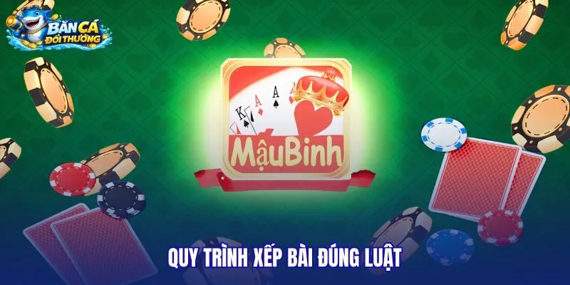 quy-trinh-xep-bai-dung-luat quy-trinh-xep-bai-dung-luat