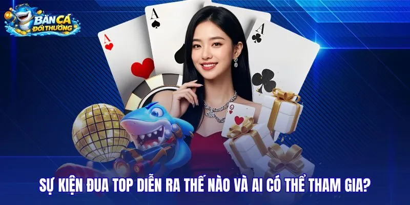 su-kien-dua-top-dien-ra-the-nao-va-ai-co-the-tham-gia su-kien-dua-top-dien-ra-the-nao-va-ai-co-the-tham-gia